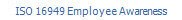 ISO 16949 Employee Awareness